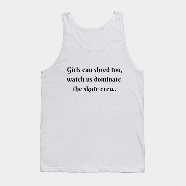 Girls Dominate Skate Crew Tank Top by MyCreativeGifts